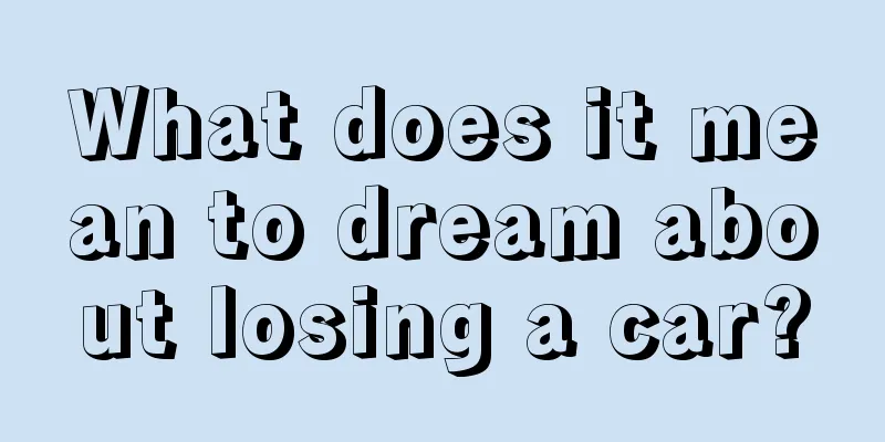 What does it mean to dream about losing a car?