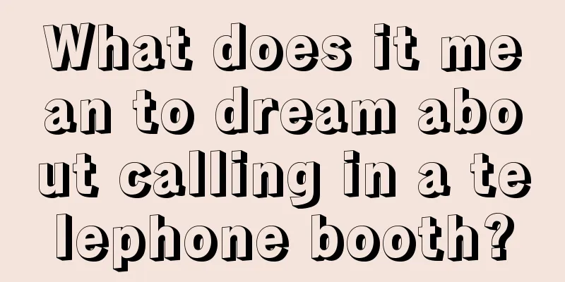 What does it mean to dream about calling in a telephone booth?