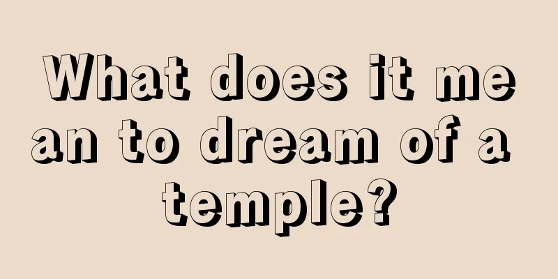 What does it mean to dream of a temple?