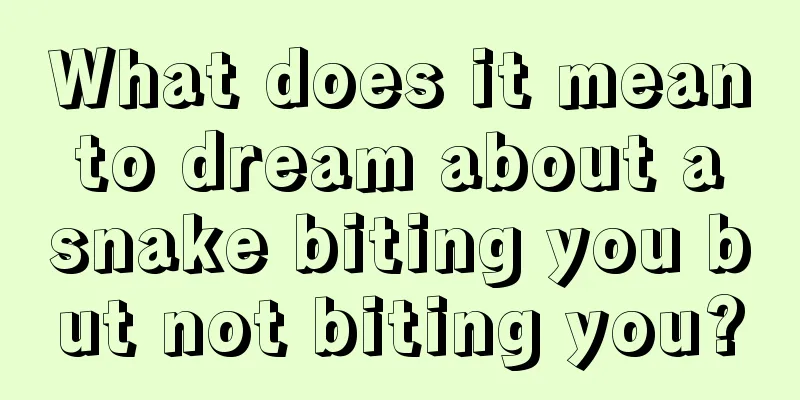 What does it mean to dream about a snake biting you but not biting you?