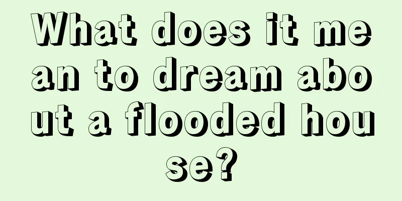 What does it mean to dream about a flooded house?