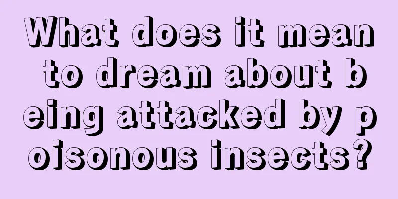 What does it mean to dream about being attacked by poisonous insects?