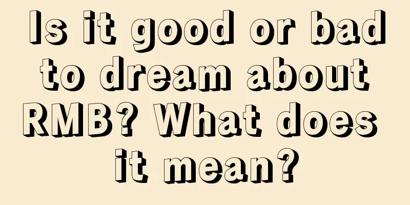 Is it good or bad to dream about RMB? What does it mean?