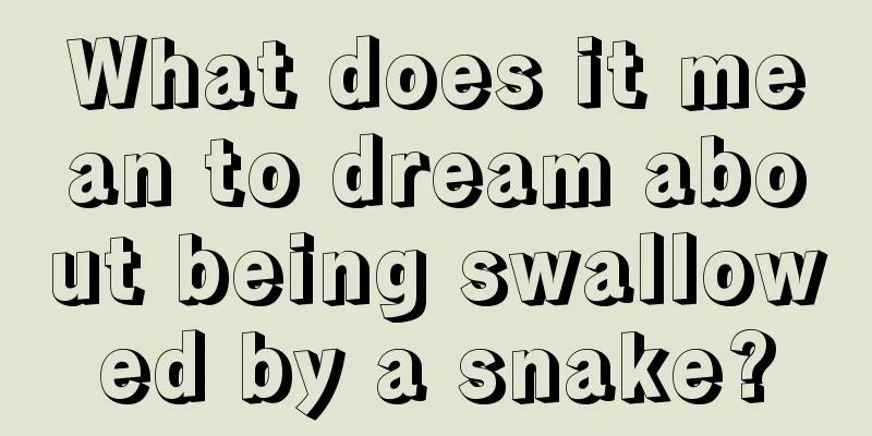 What does it mean to dream about being swallowed by a snake?