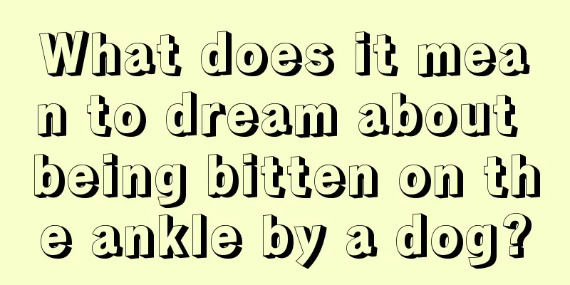 What does it mean to dream about being bitten on the ankle by a dog?