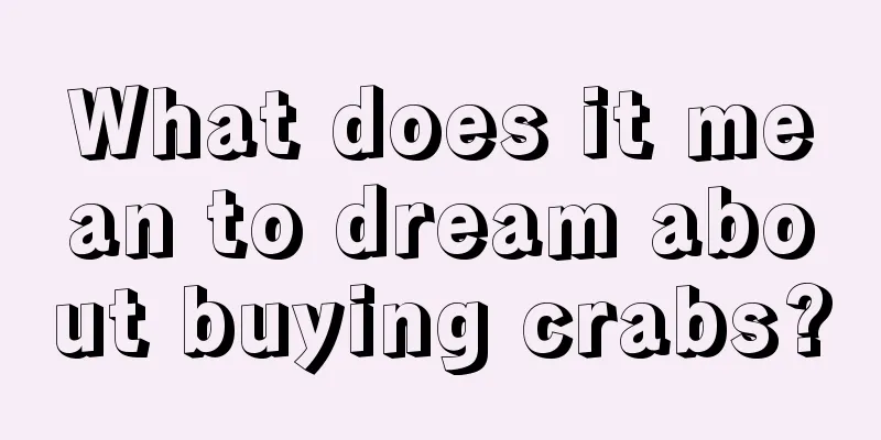 What does it mean to dream about buying crabs?