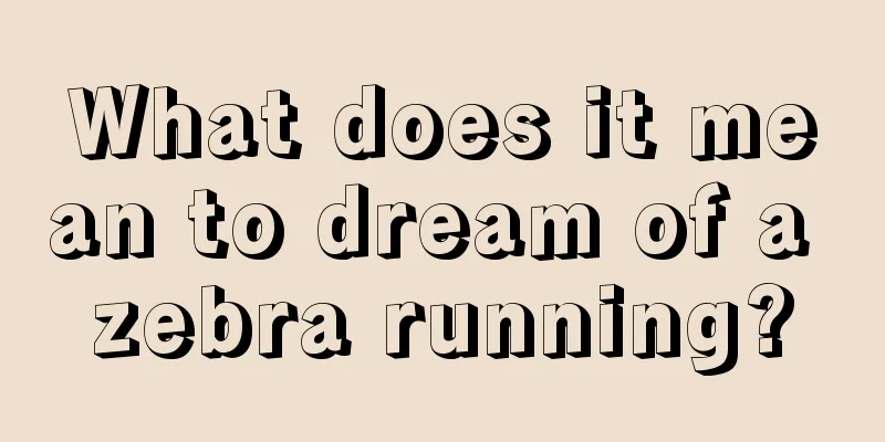 What does it mean to dream of a zebra running?