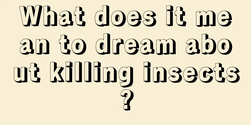 What does it mean to dream about killing insects?