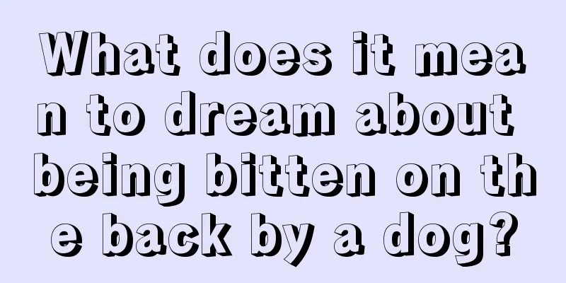 What does it mean to dream about being bitten on the back by a dog?