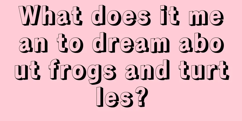 What does it mean to dream about frogs and turtles?