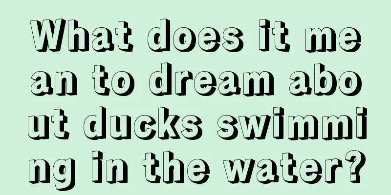 What does it mean to dream about ducks swimming in the water?