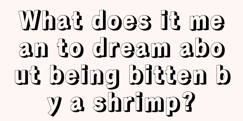 What does it mean to dream about being bitten by a shrimp?