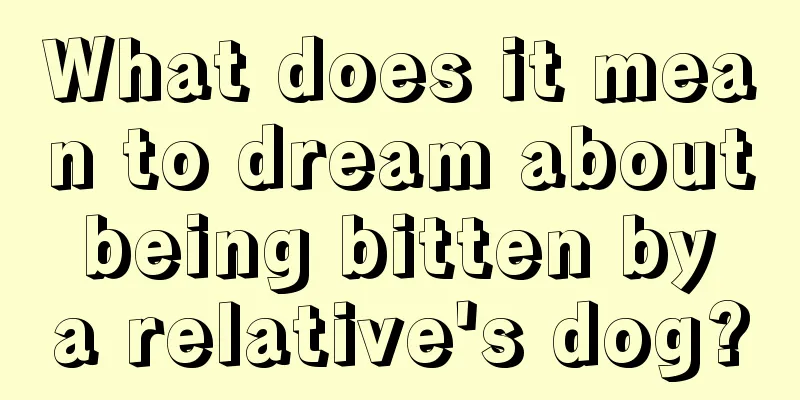 What does it mean to dream about being bitten by a relative's dog?