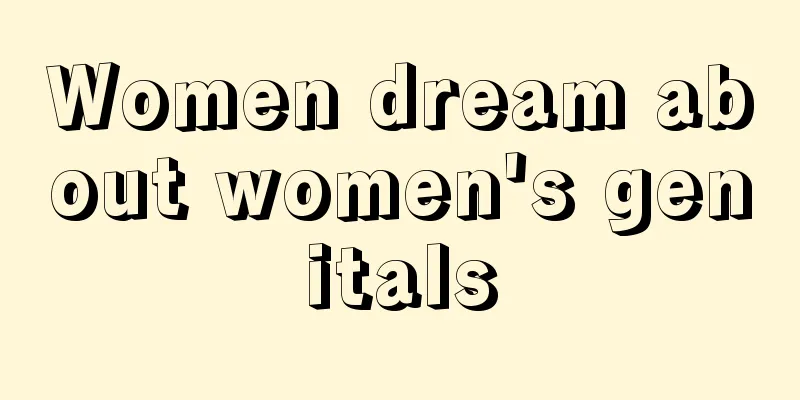 Women dream about women's genitals