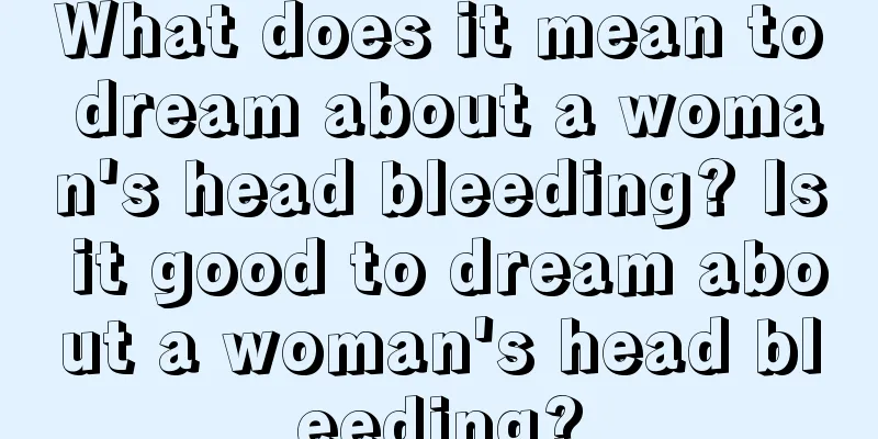 What does it mean to dream about a woman's head bleeding? Is it good to dream about a woman's head bleeding?