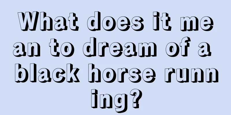 What does it mean to dream of a black horse running?