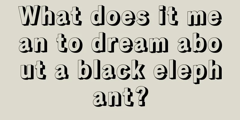 What does it mean to dream about a black elephant?