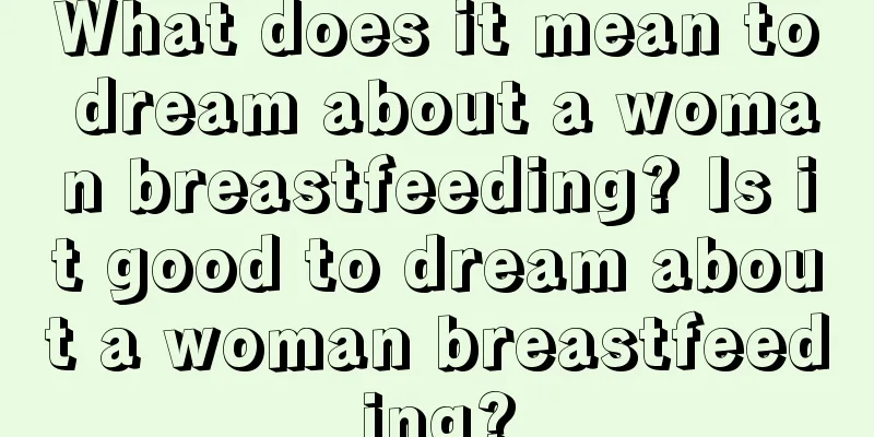 What does it mean to dream about a woman breastfeeding? Is it good to dream about a woman breastfeeding?