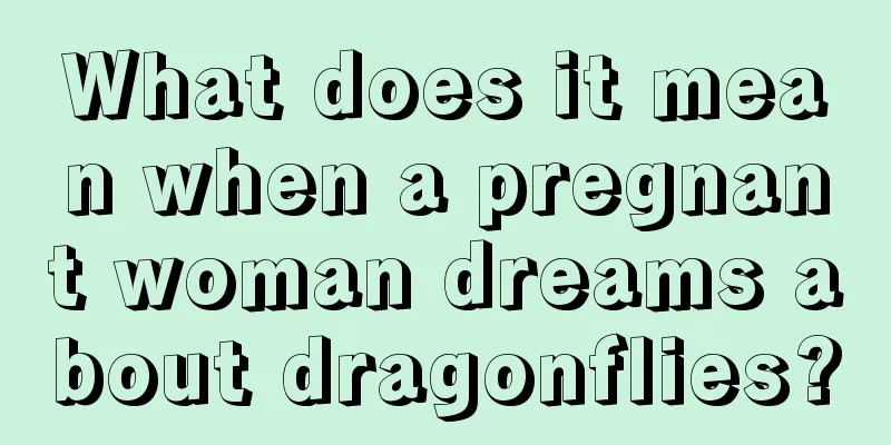 What does it mean when a pregnant woman dreams about dragonflies?