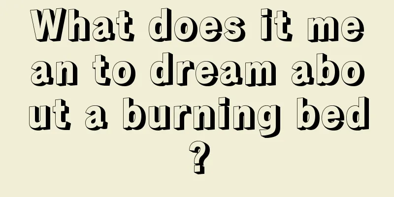 What does it mean to dream about a burning bed?