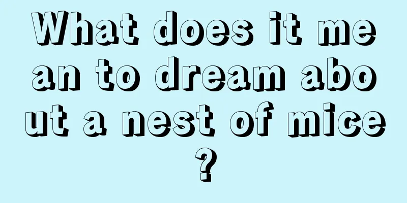 What does it mean to dream about a nest of mice?