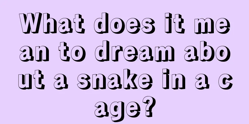 What does it mean to dream about a snake in a cage?