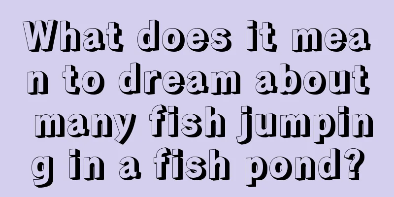 What does it mean to dream about many fish jumping in a fish pond?