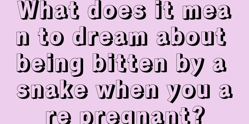 What does it mean to dream about being bitten by a snake when you are pregnant?