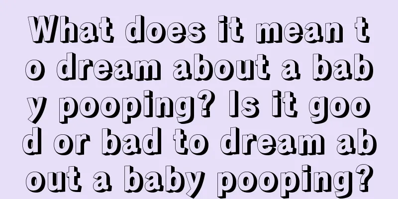 What does it mean to dream about a baby pooping? Is it good or bad to dream about a baby pooping?