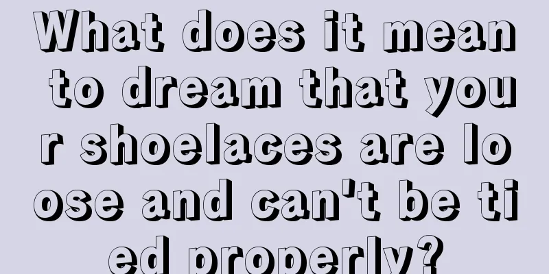 What does it mean to dream that your shoelaces are loose and can't be tied properly?