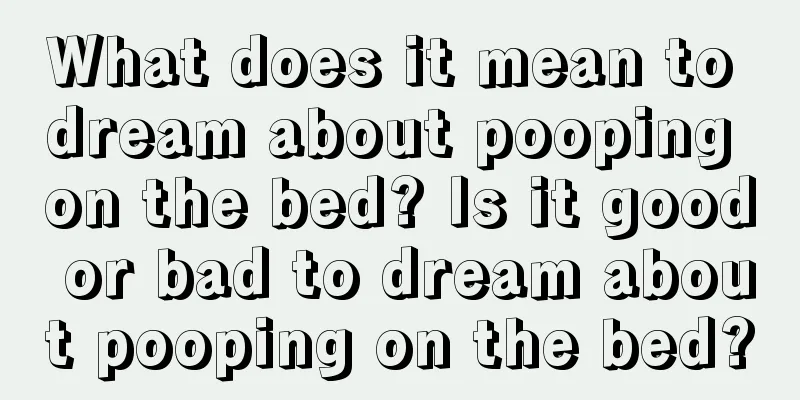 What does it mean to dream about pooping on the bed? Is it good or bad to dream about pooping on the bed?