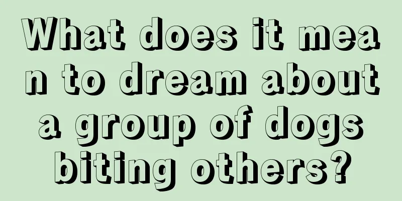 What does it mean to dream about a group of dogs biting others?