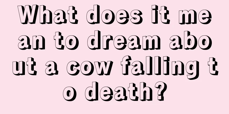 What does it mean to dream about a cow falling to death?