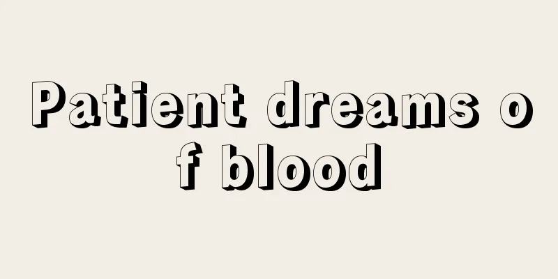 Patient dreams of blood