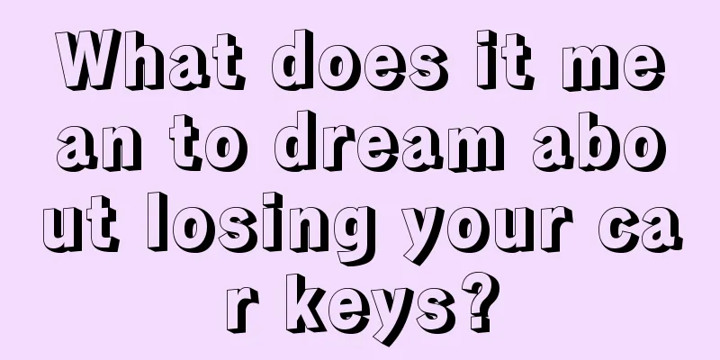 What does it mean to dream about losing your car keys?