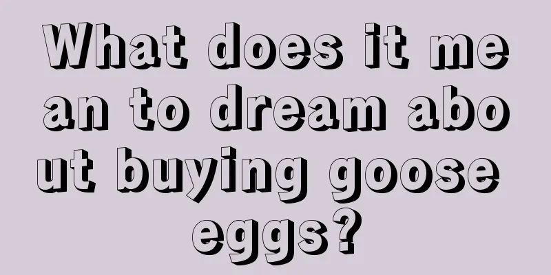 What does it mean to dream about buying goose eggs?