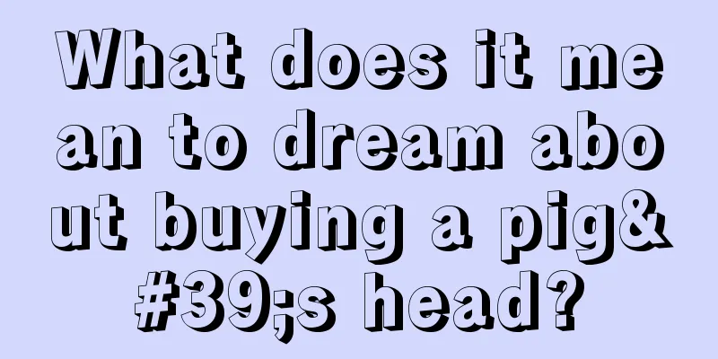 What does it mean to dream about buying a pig's head?