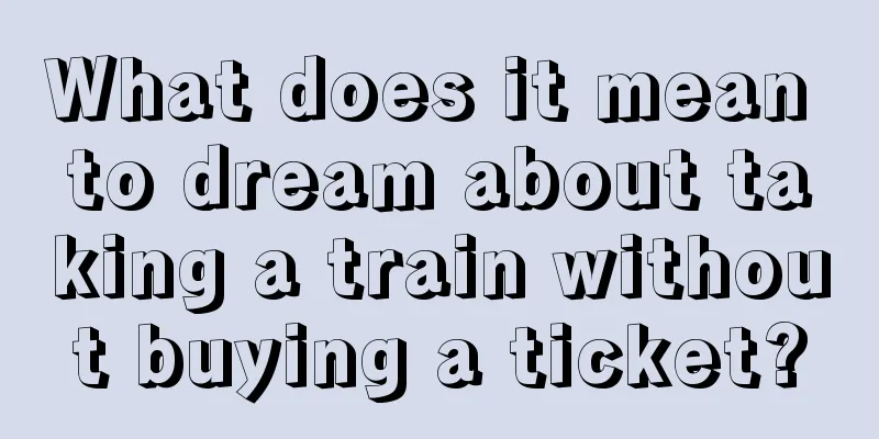 What does it mean to dream about taking a train without buying a ticket?