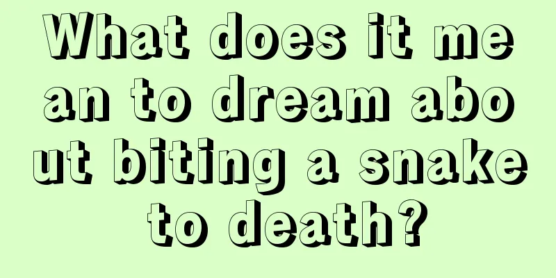 What does it mean to dream about biting a snake to death?