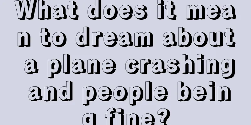 What does it mean to dream about a plane crashing and people being fine?