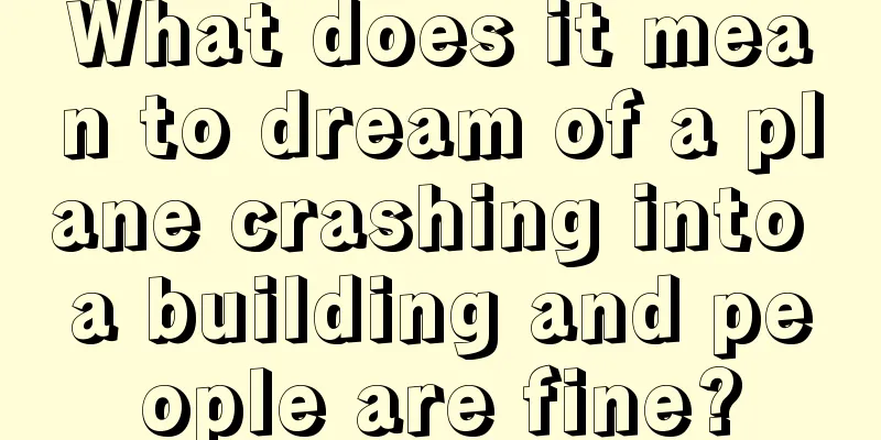 What does it mean to dream of a plane crashing into a building and people are fine?