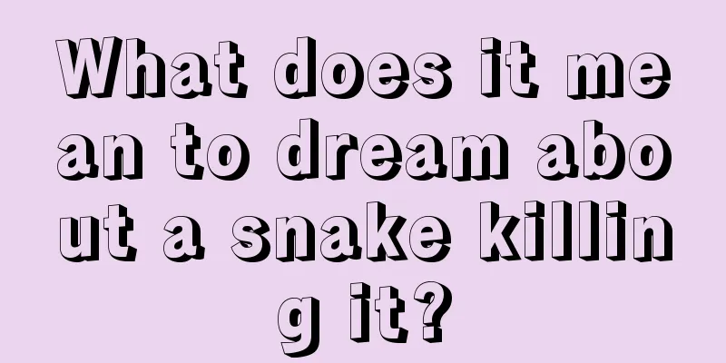 What does it mean to dream about a snake killing it?