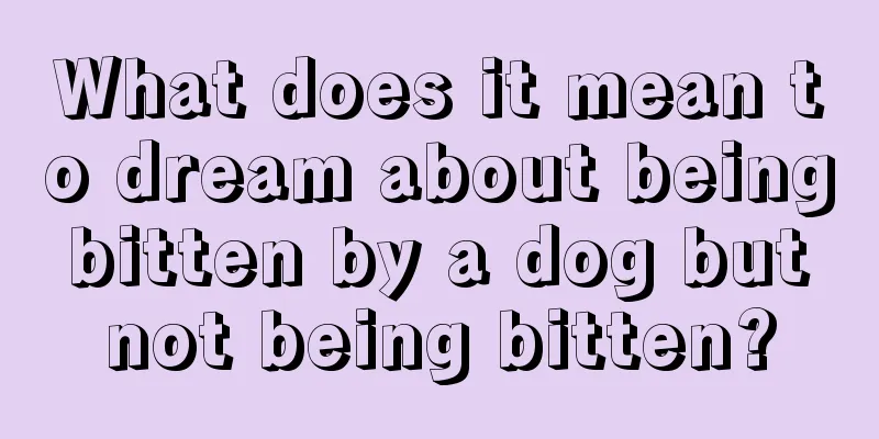 What does it mean to dream about being bitten by a dog but not being bitten?