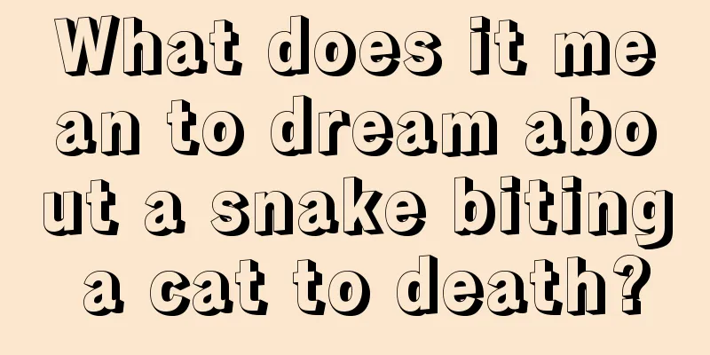 What does it mean to dream about a snake biting a cat to death?