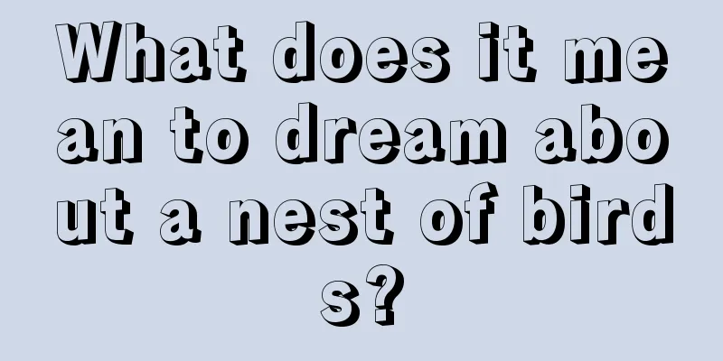 What does it mean to dream about a nest of birds?