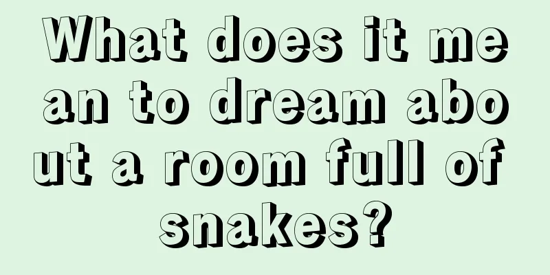 What does it mean to dream about a room full of snakes?