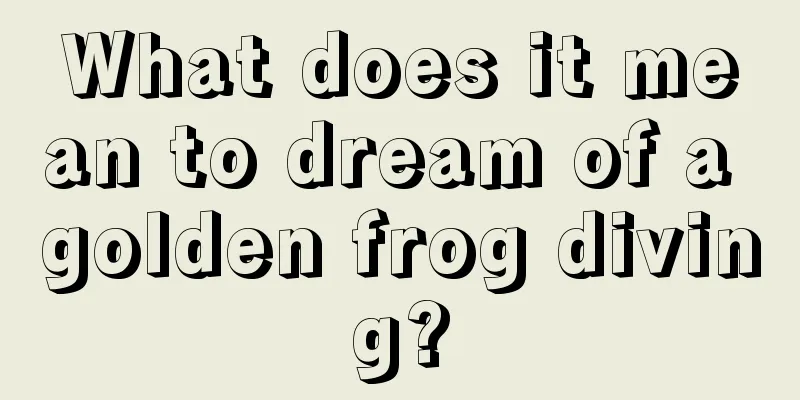 What does it mean to dream of a golden frog diving?