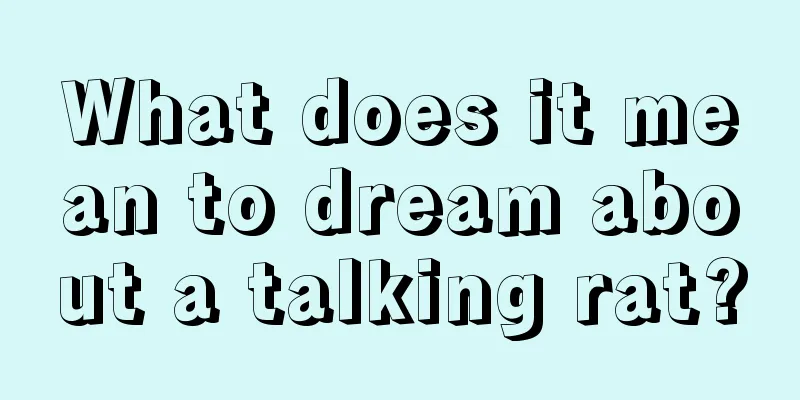 What does it mean to dream about a talking rat?