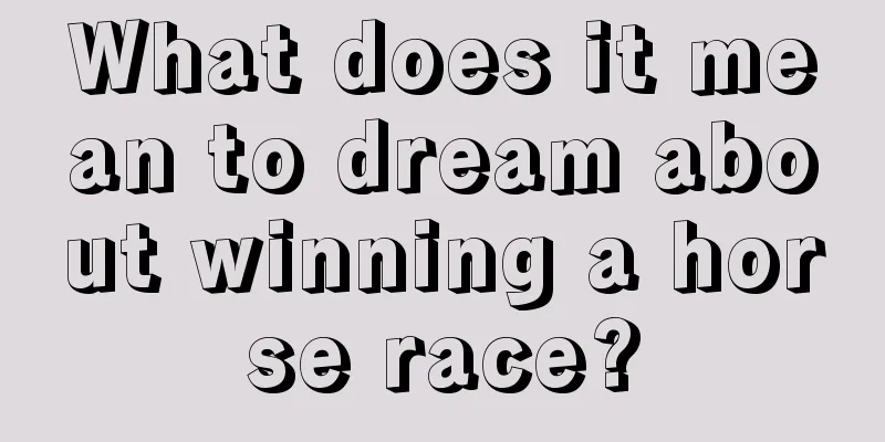 What does it mean to dream about winning a horse race?