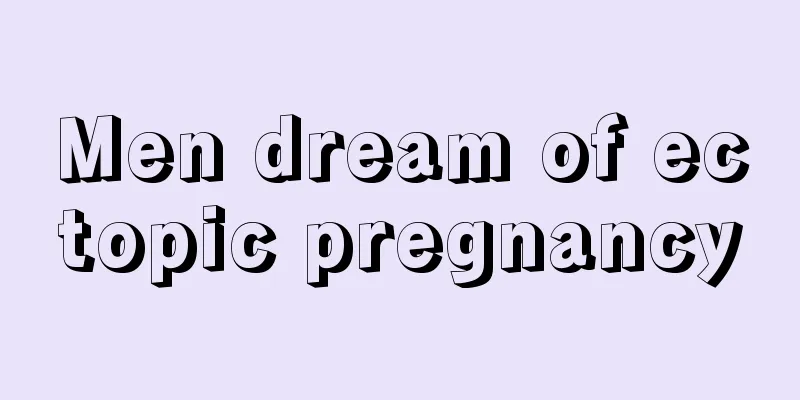 Men dream of ectopic pregnancy